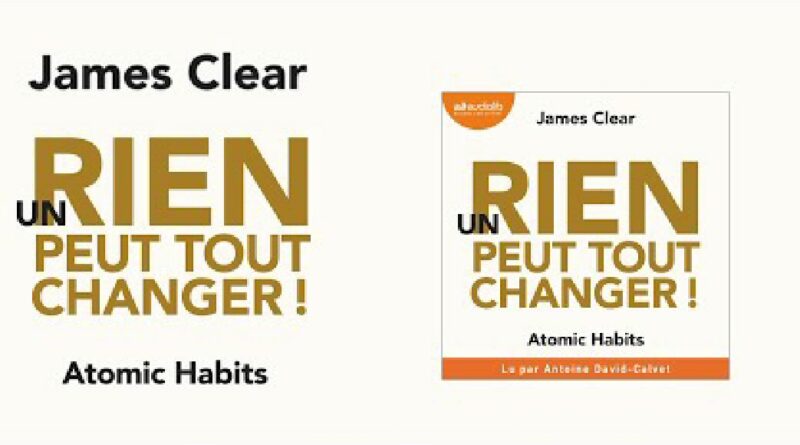 Un rien peut tout changer-James Clear